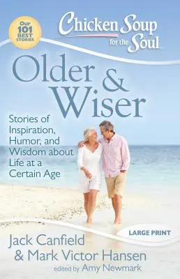 Older & Wiser: Inspiráló, humoros és bölcs történetek az életről egy bizonyos korban - Older & Wiser: Stories of Inspiration, Humor, and Wisdom about Life at a Certain Age