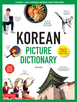 Koreai képszótár: Tanulj meg 1500 koreai szót és kifejezést - Tökéletes segédanyag minden korosztály számára, akik vizuálisan tanulnak. - Korean Picture Dictionary: Learn 1,500 Korean Words and Phrases - The Perfect Resource for Visual Learners of All Ages