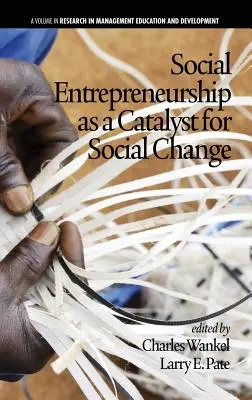 A társadalmi vállalkozás mint a társadalmi változások katalizátora (Hc) - Social Entrepreneurship as a Catalyst for Social Change (Hc)