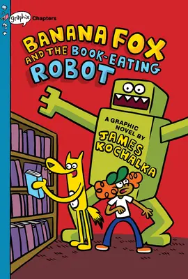 Banánróka és a könyvevő robot: A Graphix Chapters Book (Banana Fox #2), 2 - Banana Fox and the Book-Eating Robot: A Graphix Chapters Book (Banana Fox #2), 2