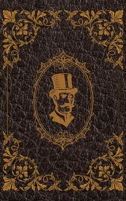 Arsene Lupin, az úri betörő rendkívüli kalandjai by Maurice Leblanc: Keménykötéses változat - The Extraordinary Adventures of Arsene Lupin, Gentleman-Burglar by Maurice Leblanc: Hardcover Version