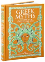 Görög mítoszok - Csodakönyv lányoknak és fiúknak - Greek Myths - A Wonder Book for Girls and Boys