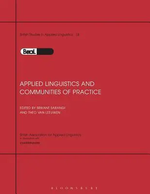 Alkalmazott nyelvészet és gyakorlati közösségek: BAAL 18. kötet - Applied Linguistics & Communities of Practice: BAAL Volume 18