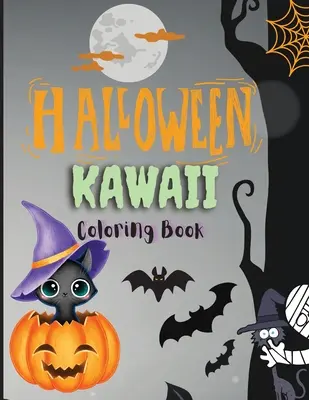 Halloween Kawaii színezőkönyv: Happy Halloween Coloring Book For Kids Cute Spooky Big Pictures to Color Such as ... Egyszarvú, tök, kísértetházak, - Halloween Kawaii Coloring Book: Happy Halloween Coloring Book For Kids Cute Spooky Big Pictures to Color Such as ... Unicorn, Pumpkin, Haunted Houses,