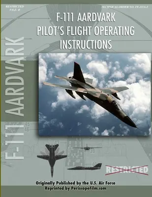 F-111 Aardvark pilóta repülési üzemeltetési kézikönyv - F-111 Aardvark Pilot's Flight Operating Manual