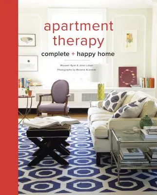 Apartment Therapy Teljes és boldog otthon - Apartment Therapy Complete and Happy Home