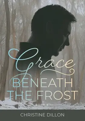 Kegyelem a fagy alatt - Grace Beneath the Frost