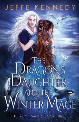 A sárkány lánya és a téli mágus - The Dragon's Daughter and the Winter Mage