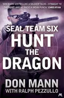 SEAL Team Six 6. könyv: Vadászat a sárkányra - SEAL Team Six Book 6: Hunt the Dragon