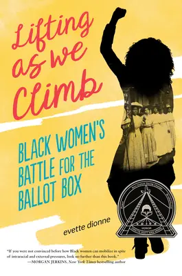 Lifting as We Climb: A fekete nők harca a szavazóurnáért - Lifting as We Climb: Black Women's Battle for the Ballot Box