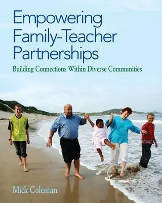 A család-tanár partnerségek megerősítése: Kapcsolatok kiépítése a különböző közösségekben - Empowering Family-Teacher Partnerships: Building Connections Within Diverse Communities