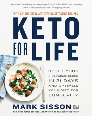 Keto for Life: Állítsa vissza biológiai óráját 21 nap alatt és optimalizálja étrendjét a hosszú élet érdekében - Keto for Life: Reset Your Biological Clock in 21 Days and Optimize Your Diet for Longevity