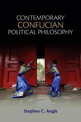 Kortárs konfuciánus politikai filozófia: A progresszív konfucianizmus felé - Contemporary Confucian Political Philosophy: Toward Progressive Confucianism