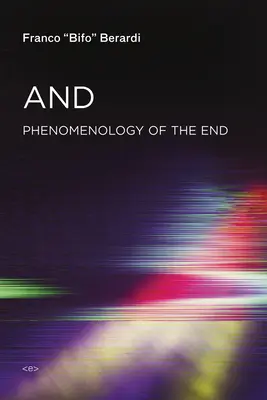 És - A vég fenomenológiája - And - Phenomenology of the End