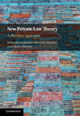 Új magánjogi elmélet: Pluralista megközelítés - New Private Law Theory: A Pluralist Approach