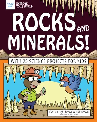 Kövek és ásványok! 25 tudományos projekttel gyerekeknek - Rocks and Minerals!: With 25 Science Projects for Kids