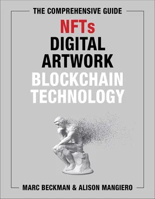 Az Nfts, a digitális műalkotások és a blokklánc-technológia átfogó útmutatója - The Comprehensive Guide to Nfts, Digital Artwork, and Blockchain Technology