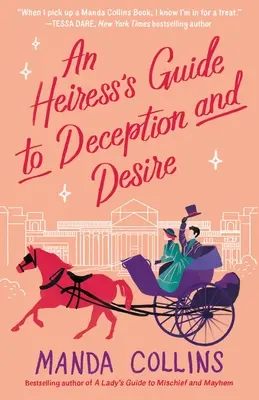 Egy örökösnő útmutatója a megtévesztéshez és a vágyakozáshoz - An Heiress's Guide to Deception and Desire