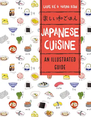 Japán konyha: An Illustrated Guide: An Illustrated Guide - Japanese Cuisine: An Illustrated Guide