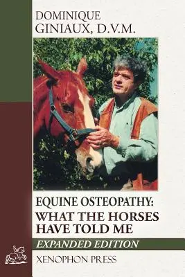 Equine Osteopathy: Amit a lovak mondtak nekem - Equine Osteopathy: What the Horses Have Told Me