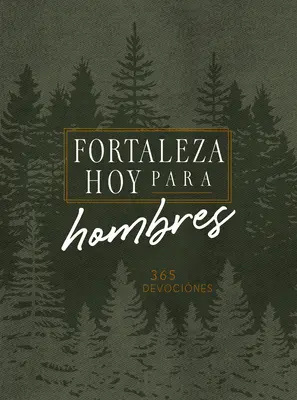 Forteleza Hoy Para Hombres: 365 Devociones (365 áhítat) - Forteleza Hoy Para Hombres: 365 Devociones