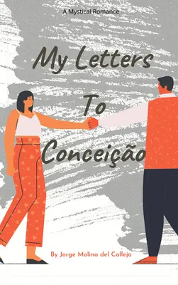 Leveleim Conceióhoz - My Letters to Conceio