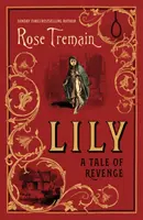 Lily - Bosszútörténet a Sunday Times bestseller szerzőjétől - Lily - A Tale of Revenge from the Sunday Times bestselling author