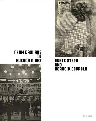 A Bauhaustól Buenos Airesig: Grete Stern & Horacio Coppola - From Bauhaus to Buenos Aires: Grete Stern & Horacio Coppola