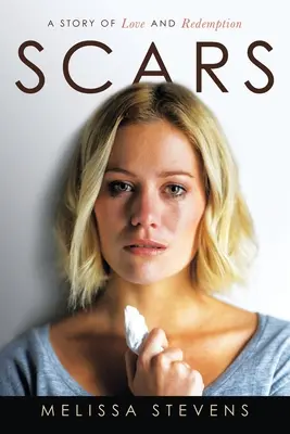 Sebhelyek: A Story of Love and Redemption - Scars: A Story of Love and Redemption