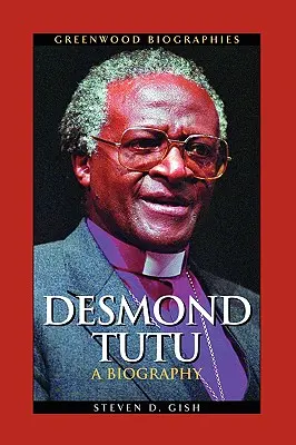 Desmond Tutu: Tutu Tutu: Életrajz - Desmond Tutu: A Biography