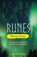 Runes Made Easy - Az ősi északi orákulum mágiájának hasznosítása - Runes Made Easy - Harness the Magic of the Ancient Northern Oracle