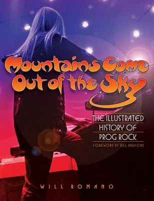 Hory přicházejí z nebe: Ilustrovaná historie prog rocku - Mountains Come Out of the Sky: The Illustrated History of Prog Rock
