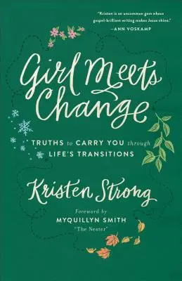 A lány találkozik a változással: Igazságok, amelyek átsegítenek az élet átmeneti időszakain - Girl Meets Change: Truths to Carry You Through Life's Transitions