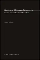 A korlátozott racionalitás modelljei, 1. kötet: Gazdasági elemzés és közpolitika - Models of Bounded Rationality, Volume 1: Economic Analysis and Public Policy