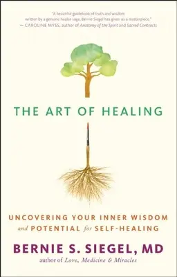 A gyógyítás művészete: Belső bölcsességed és öngyógyítási lehetőségeid feltárása - The Art of Healing: Uncovering Your Inner Wisdom and Potential for Self-Healing