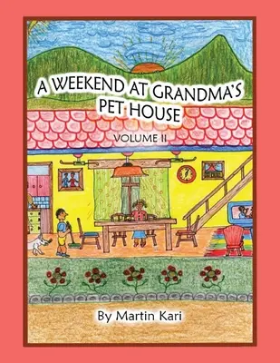 Egy hétvége a nagymama háziállat házában II. kötet - A Weekend at Grandma's Pet House Volume II