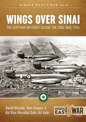 Szárnyak a Sínai-félsziget felett: Az egyiptomi légierő a sínai háborúban, 1956 - Wings Over Sinai: The Egyptian Air Force During the Sinai War, 1956