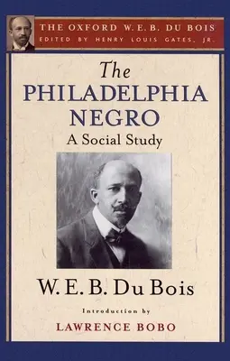 A philadelphiai néger: A Social Study - The Philadelphia Negro: A Social Study