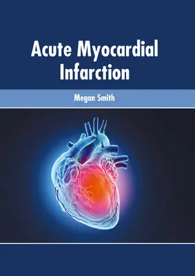 Akut szívinfarktus - Acute Myocardial Infarction