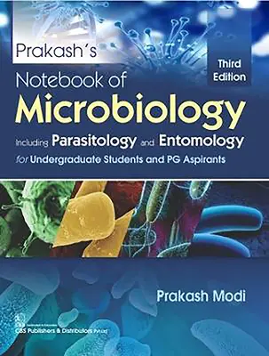 Prakash mikrobiológiai füzet: Beleértve a parazitológiát és az entomológiát egyetemi hallgatók és Pg-aspiránsok számára - Prakash's Notebook of Microbiology: Including Parasitology and Entomology for Undergraduate Students and Pg Aspirants