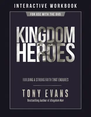 Kingdom Heroes munkafüzet: Erős hitet építeni, amely kitart - Kingdom Heroes Workbook: Building a Strong Faith That Endures