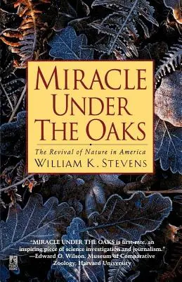 Csoda a tölgyek alatt: A természet újjáéledése Amerikában - Miracle Under the Oaks: The Revival of Nature in America