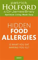 Rejtett ételallergiák - Megbetegít, amit eszel? - Hidden Food Allergies - Is what you eat making you ill?