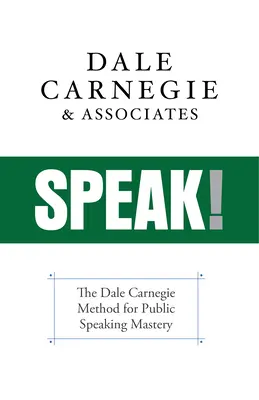 Speak!: A nyilvános beszédtől való félelem és rettegés leküzdése - Speak!: Overcoming the Fear and Horror of Public Speaking