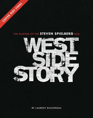 West Side Story: Spielberg filmjének forgatása - West Side Story: The Making of the Steven Spielberg Film