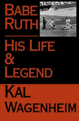Babe Ruth: élete és legendája - Babe Ruth: His Life and Legend