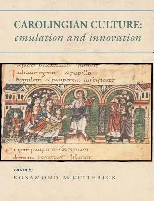 Karoling kultúra: Emuláció és innováció - Carolingian Culture: Emulation and Innovation