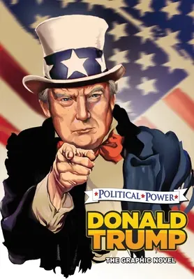 Politikai hatalom: Donald Trump: Donald Trump: The Graphic Novel - Political Power: Donald Trump: The Graphic Novel