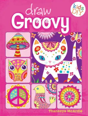 Draw Groovy: Groovy Girls Do-It-Yourself Rajzolás és színező könyv - Draw Groovy: Groovy Girls Do-It-Yourself Drawing & Coloring Book