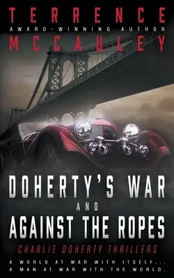 Doherty háborúja és A kötelek ellen: Two Charlie Doherty Pulp Thriller - Doherty's War and Against the Ropes: Two Charlie Doherty Pulp Thrillers